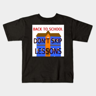 Don't Skip Lessons Illustration on Black Background Kids T-Shirt